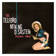lataa albumi Telford Mining Disaster - Rodeo Wine