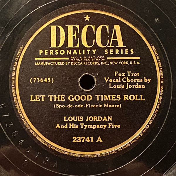 Louis Jordan And His Tympany Five – Let The Good Times Roll / Ain't Nobody  Here But Us Chickens (1946