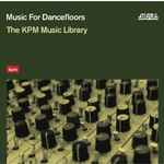 Cover of Music For Dancefloors: The KPM Music Library, 2013-03-00, CD