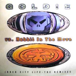 Goldie vs. Rabbit In The Moon - Inner City Life (The Remixes)