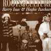 Barry Issac & Hughie Izachaar - Roots & Culture