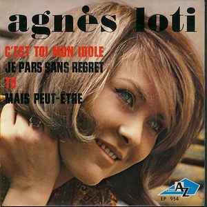 Agnès Loti - C'est Toi Mon Idole
