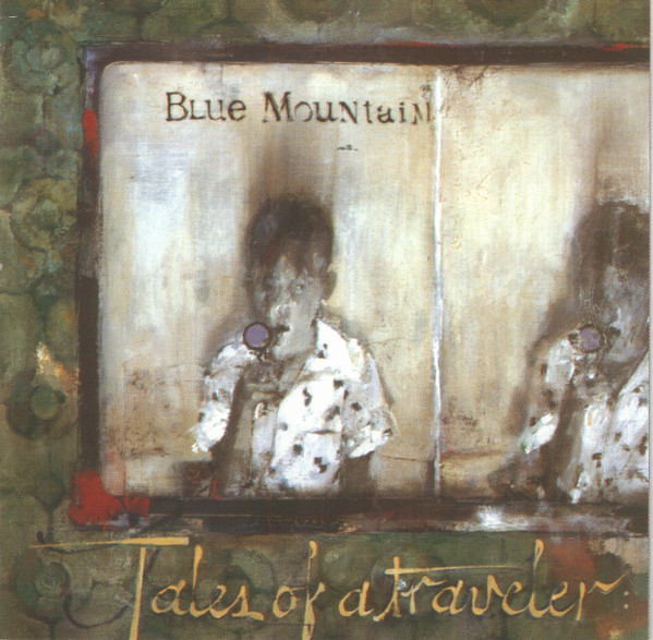 Blue Mountain – Tales Of A Traveler (1999
