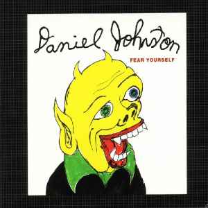 Fear Yourself - Daniel Johnston