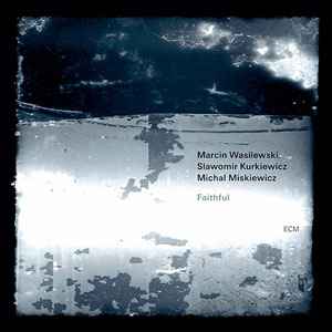 Marcin Wasilewski Trio - Faithful album cover