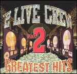 Cover of 2 Live Crew Greatest Hits Vol.2, 1999, Vinyl