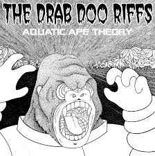 Aquatic Ape Theory - The Drab Doo Riffs