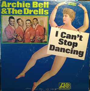 Archie Bell The Drells I Can t Stop Dancing 1968 Vinyl