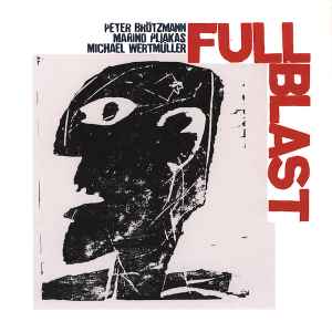 Peter Brötzmann - Full Blast
