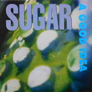 Sugar (5) - A Good Idea