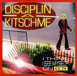 Disciplin A Kitschme - I Think I See Myself On CCTV album cover