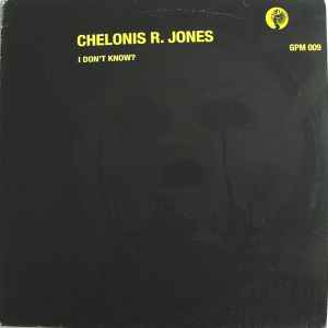 I Don't Know? - Chelonis R. Jones