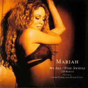 My All / Stay Awhile (JD Remix) - Mariah Featuring Lord Tariq And Peter Gunz