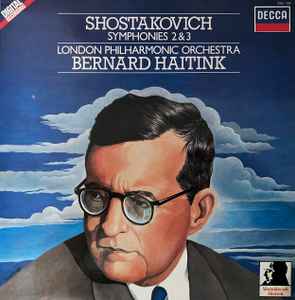 Symphonies 2 & 3 - Shostakovich, The London Philharmonic Orchestra, Bernard Haitink