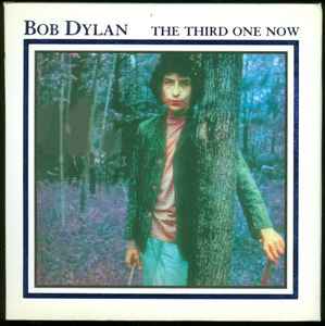 The Third One Now - Bob Dylan