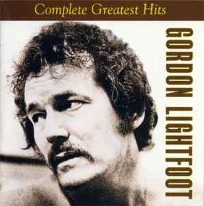 Gordon Lightfoot - Complete Greatest Hits