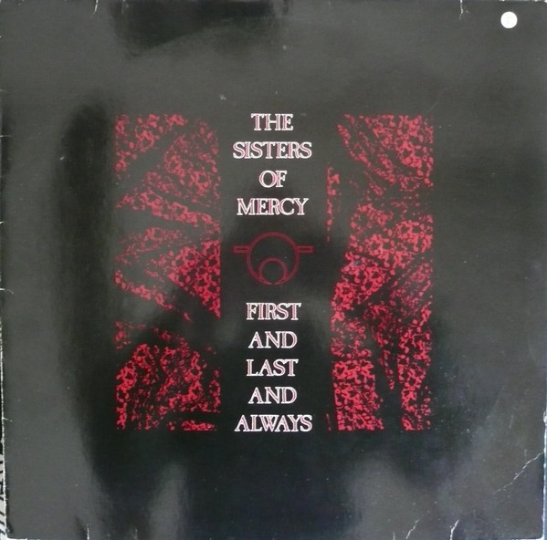 The Sisters Of Mercy – First And Last And Always (Vinyl) - Discogs