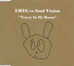 EBTG Vs Soul Vision – Tracey In My Room (2001, Vinyl) - Discogs