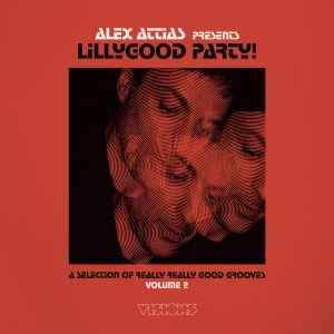 Alex Attias - LillyGood Party! Volume 2 (A Selection Of Really Really Good Grooves) album cover