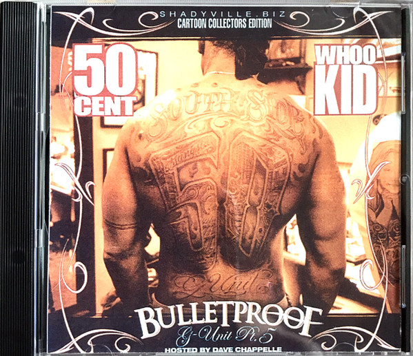 Whoo Kid, 50 Cent – Bulletproof G-Unit Pt. 5 (CDr) - Discogs