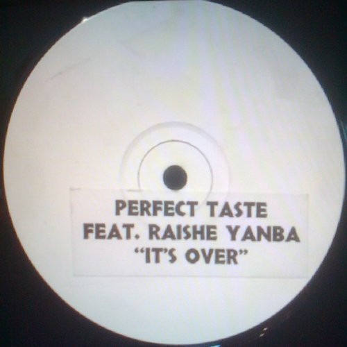 Perfect Taste Feat Raishe Yanba - It's Over | Releases | Discogs