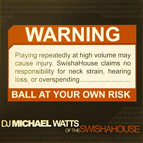 DJ Michael Watts Of The Swishahouse – Warning! Ball at Your Own