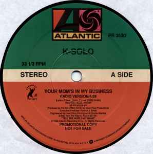K-Solo - Your Mom's In My Business | Releases | Discogs