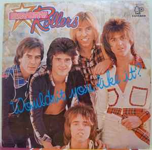 Bay City Rollers – Wouldn't You Like It? (1976, Vinyl) - Discogs