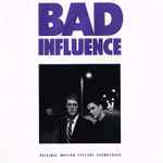 Cover of Bad Influence (Original Motion Picture Soundtrack), 1990, CD