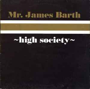 Mr. James Barth - High Society album cover