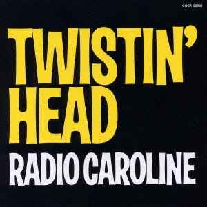 Radio Caroline (2) - Twistin' Head album cover