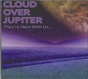 Cloud Over Jupiter - They'Re Here With Us​.​.​.​Not For Us  album cover