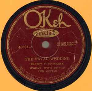Ernest Stoneman - The Fatal Wedding / The Fate Of Talmadge Osborne album cover