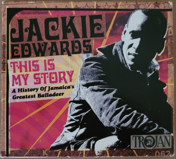 Jackie Edwards – This Is My Story: A History Of Jamaica's Greatest 