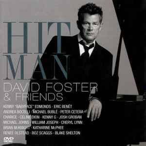 David Foster – Hit Man David Foster & Friends (2008, CD) - Discogs