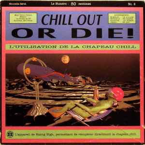 Chill Out Or Die IV (1995, Vinyl) - Discogs