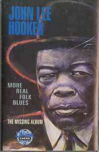 John Lee Hooker – More Real Folk Blues/The Missing Album (1991