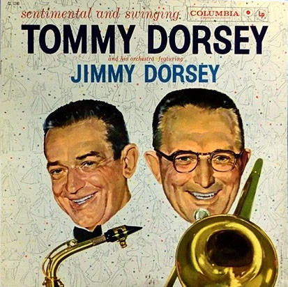 Tommy Dorsey And His Orchestra Featuring Jimmy Dorsey 