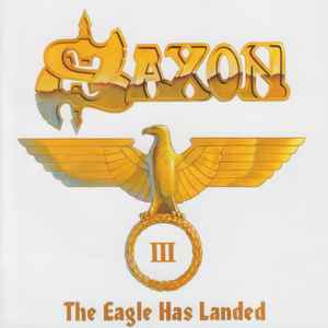 The Eagle Has Landed III - Saxon