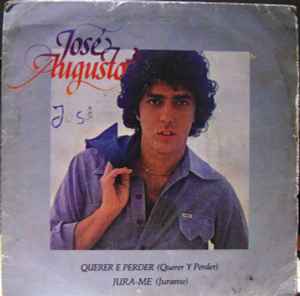 José Augusto - Querer E Perder / Jura-Me album cover