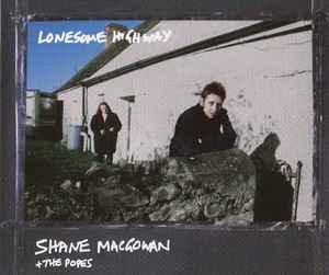 Lonesome Highway - Shane MacGowan + The Popes