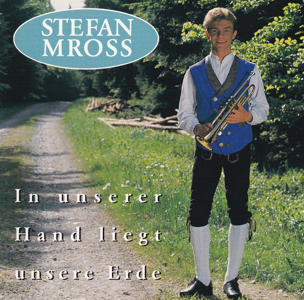 ladda ner album Stefan Mross - In Unserer Hand Liegt Unsere Erde