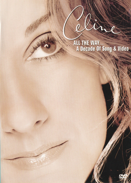 Celine Dion - All The Way... A Decade Of Song & Video | Releases