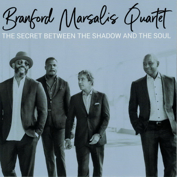 Branford Marsalis Quartet – The Secret Between The Shadow And The