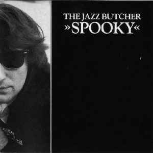 The Jazz Butcher - Spooky album cover