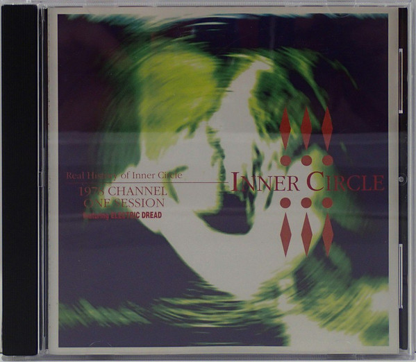 Inner Circle Featuring Electric Dread – (Real History Of Inner Circle) 1978  Channel One Session (2000