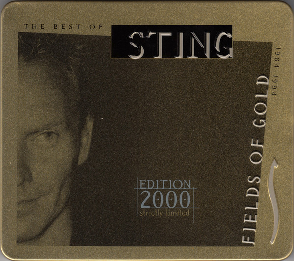 Sting – Fields Of Gold: The Best Of Sting 1984 - 1994 (2000, Edition