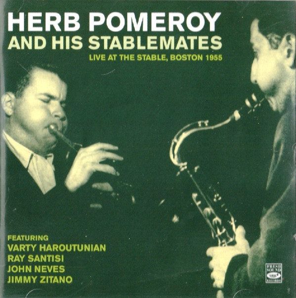 descargar álbum Herb Pomeroy And His Stablemates - Live At The Stable BOSTON 1955