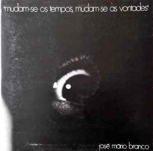 Pochette de l'album José Mário Branco - Mudam-se Os Tempos, Mudam-se As Vontades