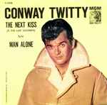 The Next Kiss (Is The Last Goodbye) / Conway Twitty